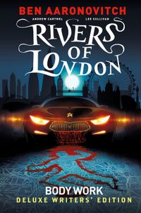 [Image for Rivers Of London Vol. 1: Body Work Deluxe Writers' Edition]