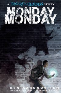 [The main image for Rivers of London: Monday, Monday]